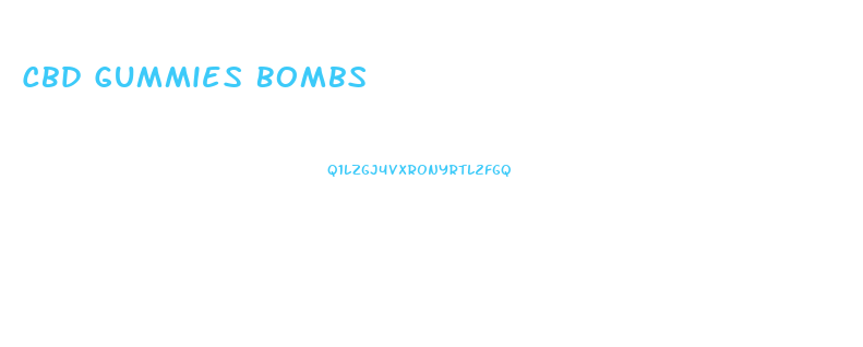 Cbd Gummies Bombs