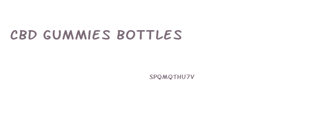 Cbd Gummies Bottles