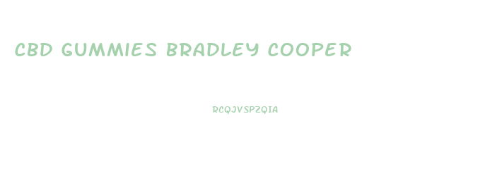 Cbd Gummies Bradley Cooper