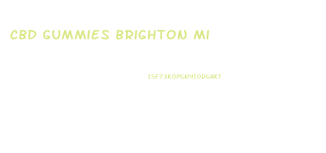 Cbd Gummies Brighton Mi