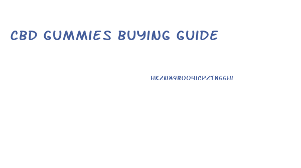 Cbd Gummies Buying Guide