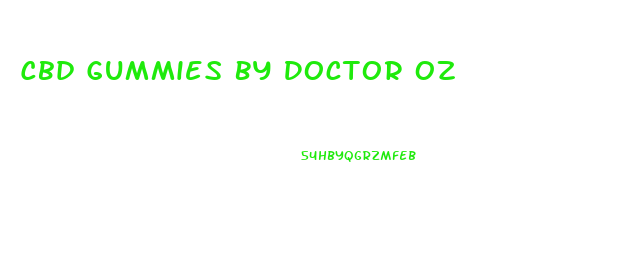 Cbd Gummies By Doctor Oz