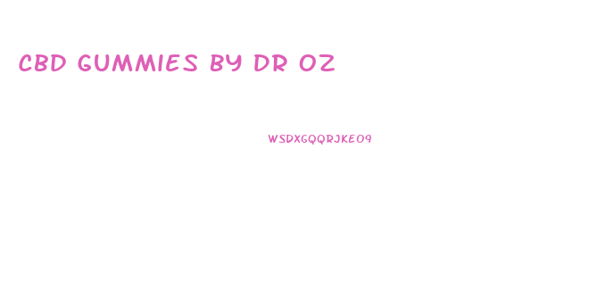 Cbd Gummies By Dr Oz