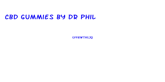 Cbd Gummies By Dr Phil