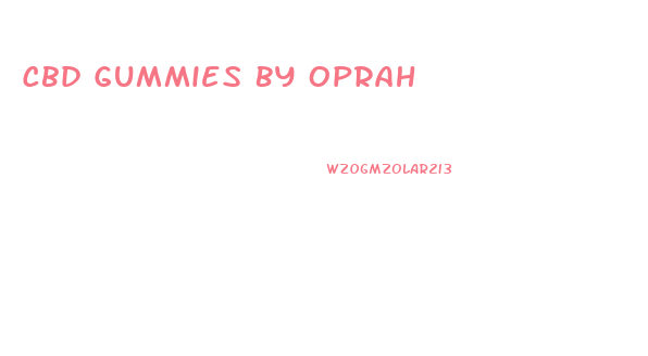 Cbd Gummies By Oprah