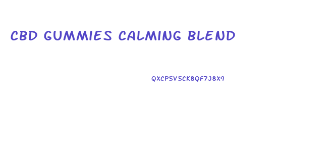 Cbd Gummies Calming Blend