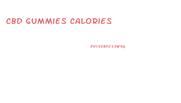 Cbd Gummies Calories