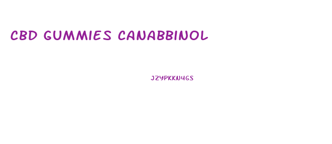 Cbd Gummies Canabbinol