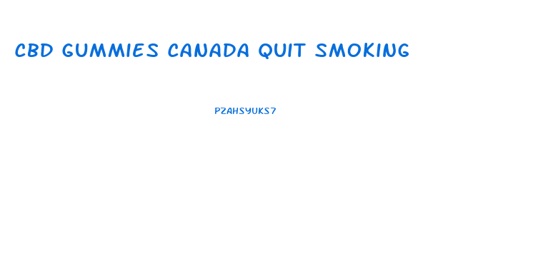 Cbd Gummies Canada Quit Smoking