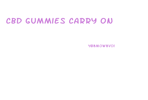 Cbd Gummies Carry On
