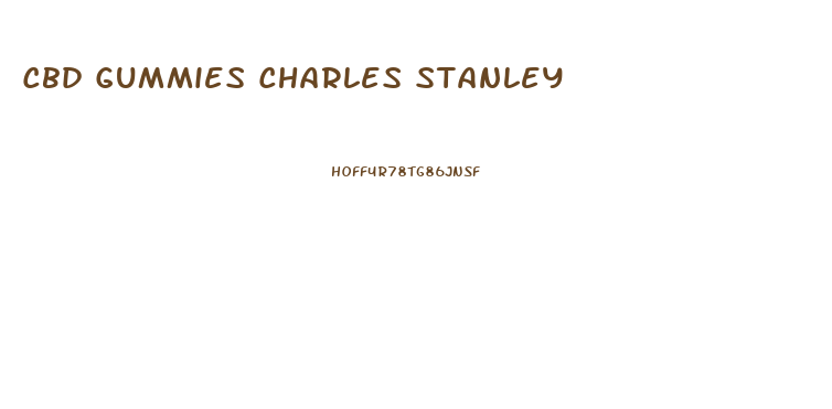 Cbd Gummies Charles Stanley