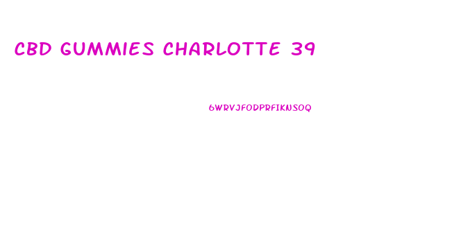 Cbd Gummies Charlotte 39