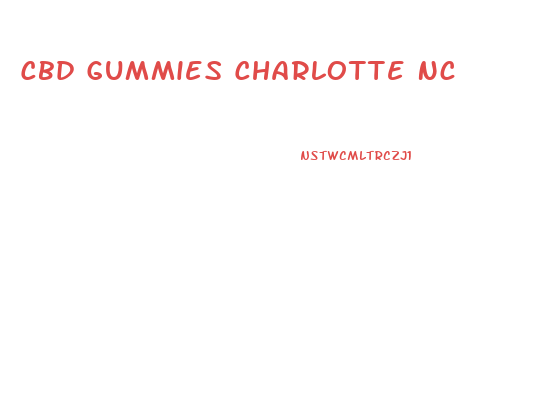 Cbd Gummies Charlotte Nc
