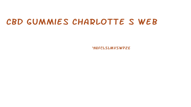 Cbd Gummies Charlotte S Web