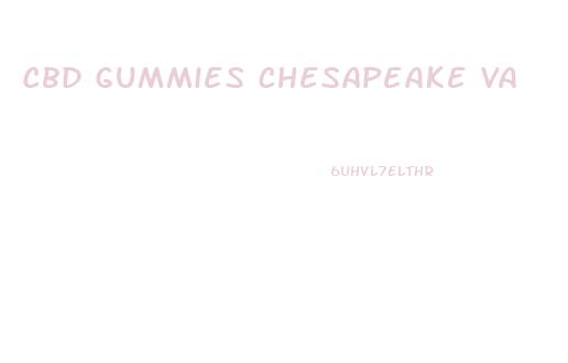 Cbd Gummies Chesapeake Va