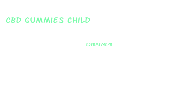 Cbd Gummies Child