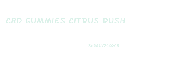 Cbd Gummies Citrus Rush