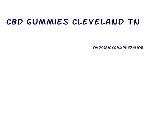 Cbd Gummies Cleveland Tn