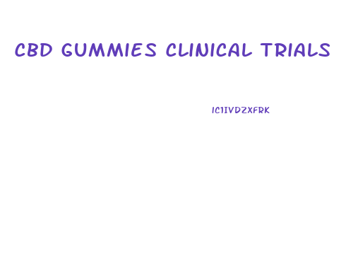 Cbd Gummies Clinical Trials
