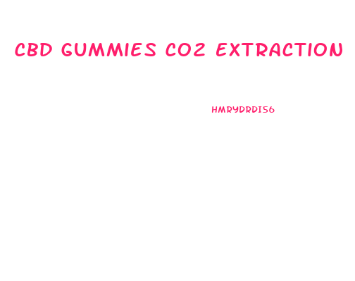 Cbd Gummies Co2 Extraction