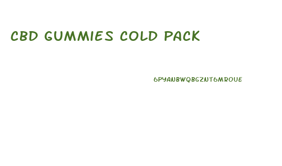Cbd Gummies Cold Pack