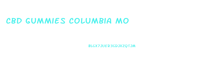Cbd Gummies Columbia Mo