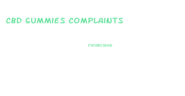 Cbd Gummies Complaints