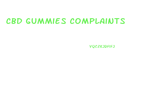 Cbd Gummies Complaints