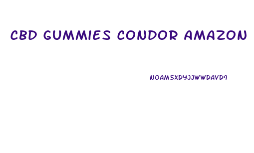 Cbd Gummies Condor Amazon