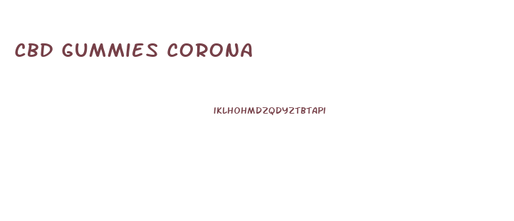 Cbd Gummies Corona
