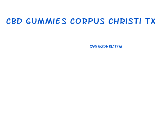 Cbd Gummies Corpus Christi Tx