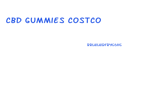 Cbd Gummies Costco