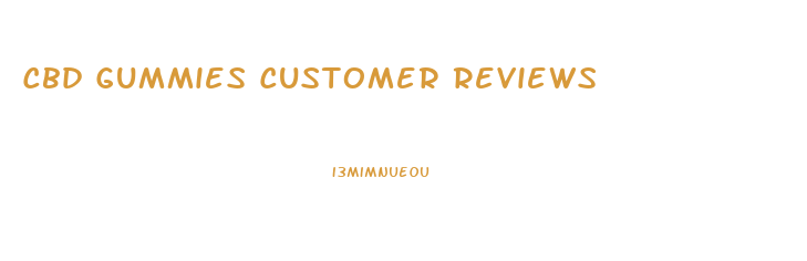 Cbd Gummies Customer Reviews