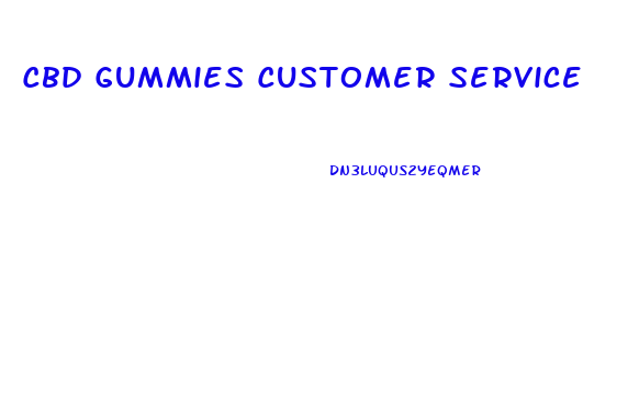 Cbd Gummies Customer Service