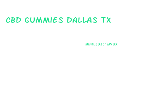 Cbd Gummies Dallas Tx