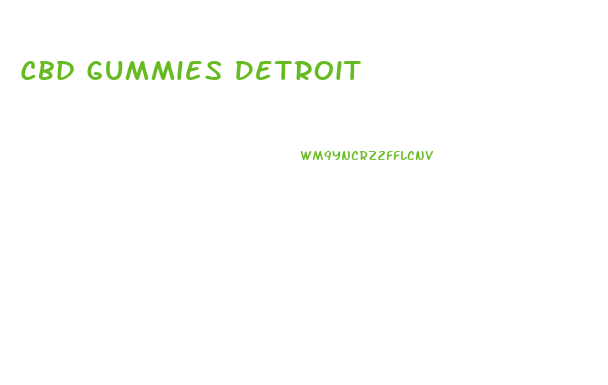 Cbd Gummies Detroit