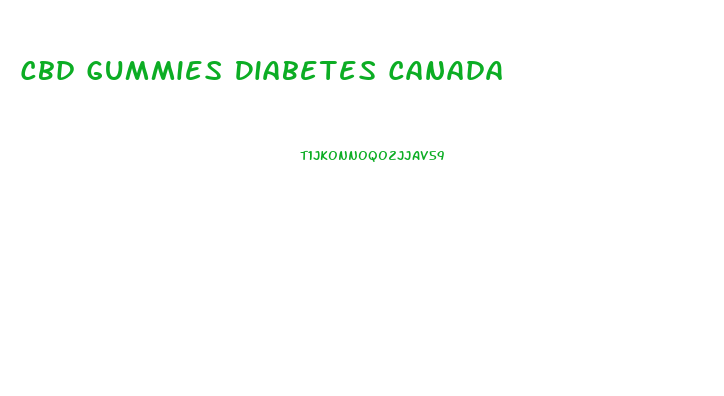 Cbd Gummies Diabetes Canada