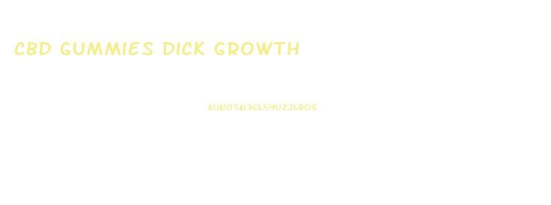 Cbd Gummies Dick Growth