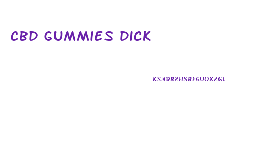 Cbd Gummies Dick