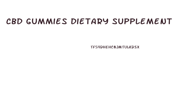 Cbd Gummies Dietary Supplement