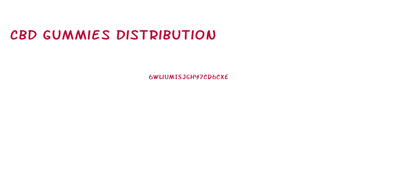 Cbd Gummies Distribution