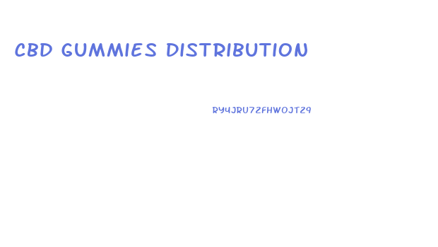 Cbd Gummies Distribution