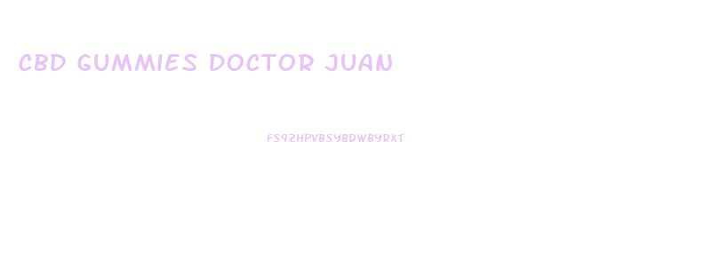 Cbd Gummies Doctor Juan