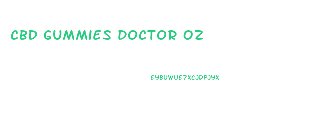 Cbd Gummies Doctor Oz