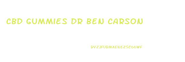 Cbd Gummies Dr Ben Carson