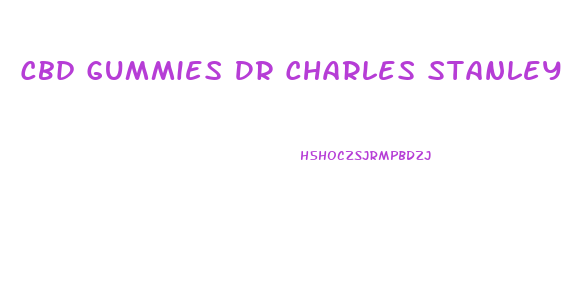 Cbd Gummies Dr Charles Stanley