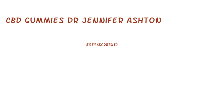 Cbd Gummies Dr Jennifer Ashton