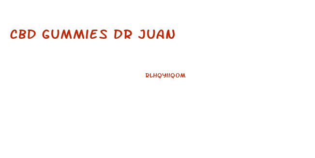 Cbd Gummies Dr Juan