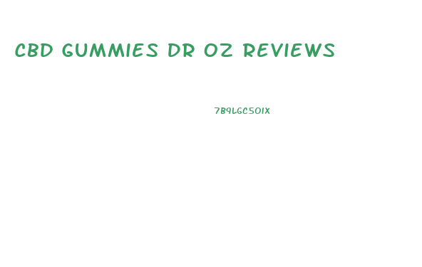 Cbd Gummies Dr Oz Reviews