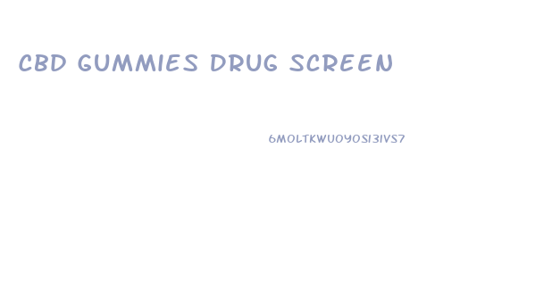 Cbd Gummies Drug Screen